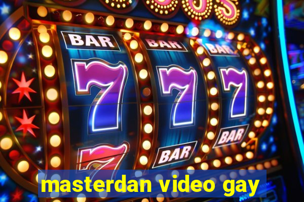 masterdan video gay